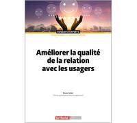 Améliorer la qualité de la relation avec les usagers - Bruno Carlier - Territorial - broché - Etude