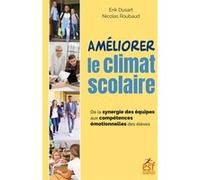 Améliorer le climat scolaire Erik Dusart (Auteur), Nicolas Roubaud (Auteur)