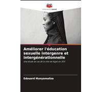 Améliorer l'éducation sexuelle intergenre et intergénérationnelle