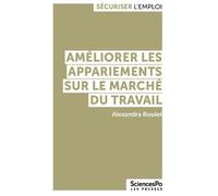 Améliorer les appariements sur le marché du travail - Alexandra Roulet - Presses De Sciences Po - broché - Etude