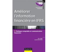 Améliorer l'information financière en IFRS - Politique comptable et communication financière - Eric Tort - Dunod - broché - Etude