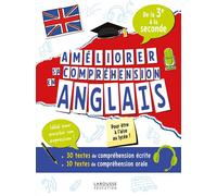 Améliorer sa compréhension en anglais de la 3e à la seconde 50 tests de compréhension écrite et orale - Collectif - Larousse - broché - Scolaire / Universitaire
