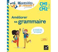 Améliorer sa grammaire CM1/CM2 9-11 ans – Chouette, Je réussis ! – Cahier de soutien – Hatier
