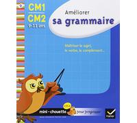 Améliorer sa grammaire CM1-CM2: Maîtriser le sujet, le verbe, le complément...