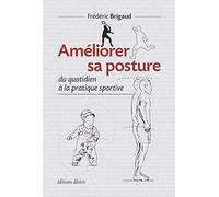 Améliorer sa posture du quotidien à la pratique sportive