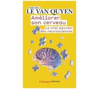 Améliorer son cerveau : Le vrai pouvoir des neurosciences – Flammarion