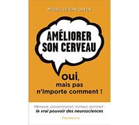 Améliorer son cerveau Michel Le Van Quyen (Auteur)