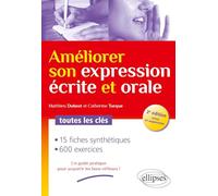 Améliorer son expression écrite et orale: Toutes les clés