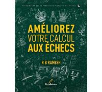 Améliorez votre calcul aux échecs - Ramesh RB - Olibris - broché - Guide