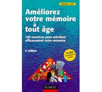Améliorez votre mémoire à tout âge : 100 exercices pour entraîner efficacement votre mémoire