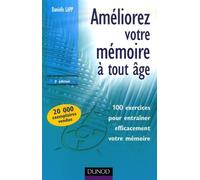 Améliorez votre mémoire à tout âge: 100 exercices pour entraîner efficacement votre mémoire