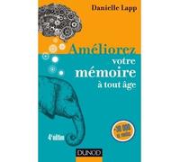 Améliorez votre mémoire à tout âge 4ème édition - Danielle Lapp - Dunod - broché - Guide