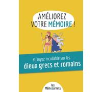 Améliorez votre mémoire ET soyez incollable sur les dieux grecs et romains: Un carnet d’activités pour booster votre mémoire avec une méthode efficace et ludique
