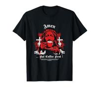 Amen, mais pour l'instant, café adoré, église, Dicton T-Shirt
