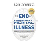 Amen MD Daniel G. The End of Mental Illness (Relié)