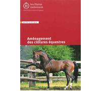 Aménagement des clôtures équestres - IFCE - Ifce Haras Nationaux - broché - Guide