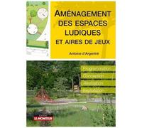 Amenagement Des Espaces Ludiques Et Aires De Jeux - Programation, Conception, Réalisation, Exploitation