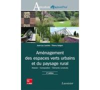 Aménagement des espaces verts urbains et du paysage rural (4° Éd.): Histoire - Composition - Éléments construits