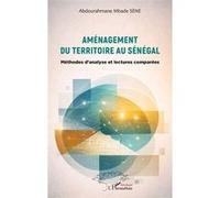 Aménagement du territoire au Sénégal Abdourahmane Mbade Sène (Auteur)