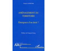 Aménagement Du Territoire - Emergence D'un Droit ?