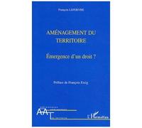 Aménagement Du Territoire - Emergence D'un Droit ?