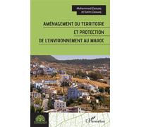 Aménagement du territoire et protection de l’environnement au Maroc - Mohammed Zaouaq - L'harmattan - broché - Etude