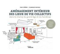 Florence Mathieu & Fany Cérèse – Aménagement intérieur des lieux de vie collectifs – Broché