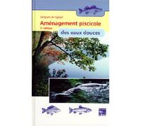 Aménagement piscicole des eaux douces (5° Ed.) - Jacques Arrignon - Technique Et Documentation - broché - Livre