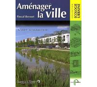 Aménager La Ville - L'art D'habiter