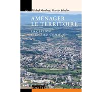 Aménager le territoire La gestion d'un bien commun - Michel Matthey - Presses Polytechniques Romandes - broché - Etude