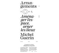 Aménager l'espace, orner les lieux - Michel Guérin - Athom - broché - Essai