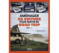 Aménager sa voiture pour partir en road trip - Sébastien Poidevin - Vagnon Du Plaisancier Eds - broché - Guide