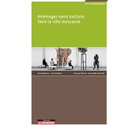 Aménager Sans Exclure, Faire La Ville Incluante