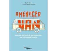 Aménager son van Lucile Hétier (Auteur), Pierre-François Lecardez (Auteur)