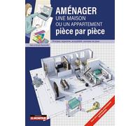Aménager une maison ou un appartement pièce par pièce Principes, ergonomie, accessibilité, exemples de plans - Alain Bouteveille - Le Moniteur - broché - Guide