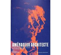Aménageur Architecte, le rôle des aménageurs publics et privés dans la fabrique de la ville - Sandra Roumi - Archives D'architecture Moderne - broché - Essai