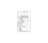 Aménageurs De Villes Et Territoires D'habitants - Un Siècle Dans Le Sud Algérien