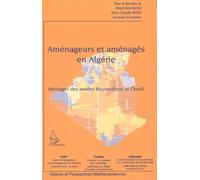 Aménageurs Et Aménagés En Algérie : Héritages Des Années Boumediène Et Chadli