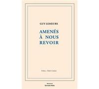Amenés à nous revoir Lesoeurs Guy (Auteur)