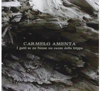 Amenta Carmelo - I Gatti Se Ne Fanno Un Cazzo Della Tripp [Import]