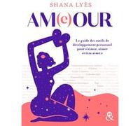 Ameour: Le guide des outils de développement personnel pour s'aimer, aimer et être aimé.e