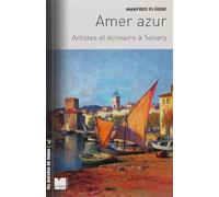 Amer Azur - Artistes Et Écrivains À Sanary
