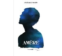 Amère - Angélique Maurin - Books On Demand - broché - Roman