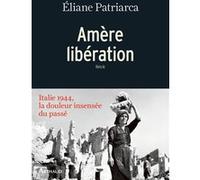 Amère libération Eliane Patriarca (Auteur)