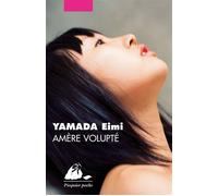 Amere volupte - Eimi Yamada - Philippe Picquier - Poche - Roman