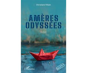 Amères odyssées - Christiane Villain - L'harmattan - broché - Roman adolescent