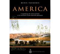 America 1803-1853 : L'expédition de Lewis et Clark et la naissance d'une nouvelle puissance