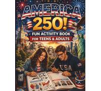 America 250 Activity Book for Teens and Adults: Patriotic Puzzles, Coloring Pages, Mazes, Word Search & Crossword with Solutions | Relaxing and Educational Activities Inspired by U.S. History