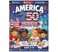 AMERICA 250 Patriotic Coloring book: A Fun Patriotic Activity Book for Kids Ages 6-10 Featuring Coloring Pages & Learning Activities | 8.5 x 11 ... Independence Day, Homeschool & Young Patriots