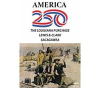 America 250 - The Louisiana Purchase/Lewis And Clark/Sacagawea